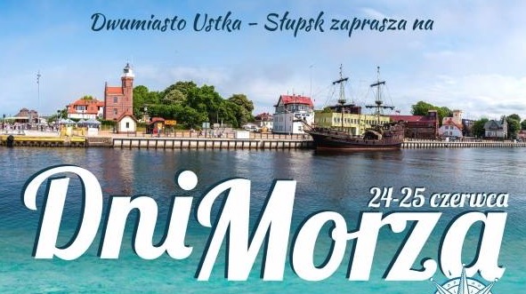Zapraszamy na pierwszą, letnią imprezę - Dni Morza w Ustce - ustka24.info